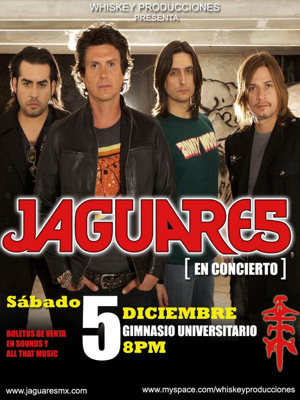 Whiskey Producciones presenta Jaguares en concierto.
 
Sabado 5 de Diciembre, 2009 en el Gimnasio Universitario en Ciudad Juarez Chihuahua.  Boletos...